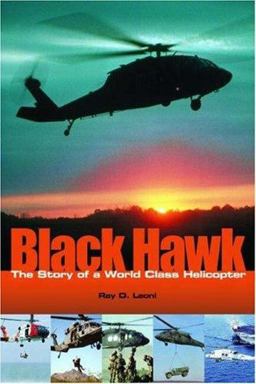 Black Hawk The Story of a World Class Helicopter  9781563479182 Front Cover
