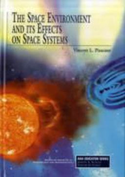 Space Environment and Its Effects on Space Systems  9781563479267 Front Cover