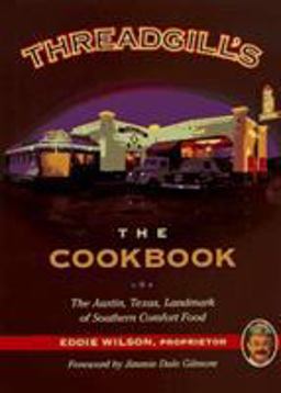 The Threadgill's Cookbook