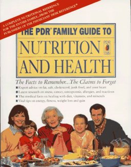 The 1996 Physicians Desk Reference Family Guide to Nutrition and Health