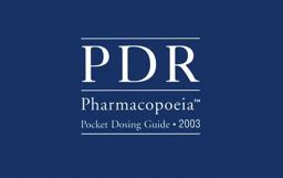 PDR Pharmacopeia Pocket Dosing Guide, 2003