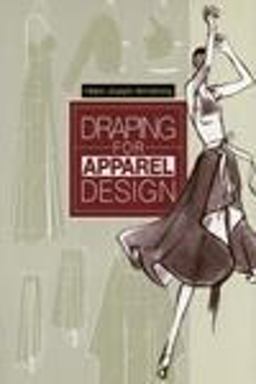 Draping for Apparel Design  9781563671029 Front Cover