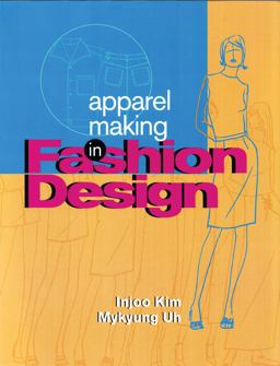 Apparel Making in Fashion Design  9781563672163 Front Cover