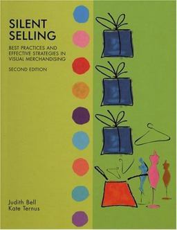 Silent Selling 2nd Edition Best Practices and Effective Strategies in Visual Merchandising 2nd 9781563672194 Front Cover