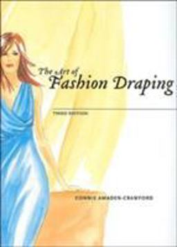 Art of Fashion Draping 3rd 9781563672774 Front Cover
