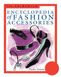Fairchild Encyclopedia of Fashion Accessories  9781563672835 Front Cover