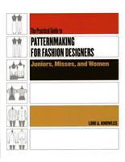 Practical Guide to Patternmaking for Fashion Designers: Juniors, Misses and Women  9781563673283 Front Cover