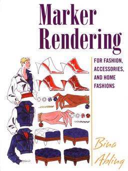 Marker Rendering for Fashion, Accessories, and Home Fashion  9781563673603 Front Cover