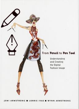 From Pencil to Pen Tool Understanding and Creating the Digital Fashion Image  9781563673641 Front Cover