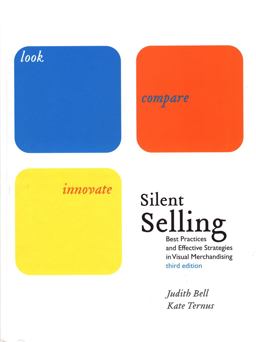 Silent Selling Best Practices and Effective Strategies in Visual Merchandising 3rd 9781563673962 Front Cover