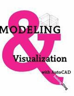 Modeling and Visualization with AutoCAD  9781563675010 Front Cover