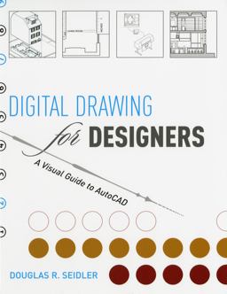 Digital Drawing for Designers A Visual Guide to AutoCAD  9781563675126 Front Cover