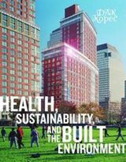 Health, Sustainability and the Built Environment  9781563675256 Front Cover