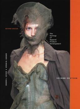 Beyond Design The Synergy of Apparel Product Development 2nd 9781563675560 Front Cover