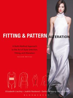 Fitting and Pattern Alteration A Multi-Method Approach to the Art of Style Selection, Fitting, and Alteration 2nd 9781563677830 Front Cover