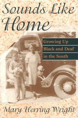 Sounds Like Home Growing up Black and Deaf in the South  9781563680809 Front Cover