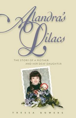 Alandra's Lilacs The Story of a Mother and Her Deaf Daughter  9781563680823 Front Cover