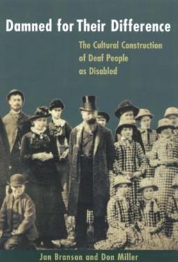 Damned for Their Difference The Cultural Construction of Deaf People as Disabled  9781563681219 Front Cover