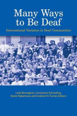 Many Ways to Be Deaf International Variation in Deaf Communities  9781563681356 Front Cover