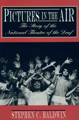 Pictures in the Air The Story of the National Theatre of the Deaf  9781563681400 Front Cover