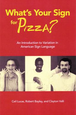 What's Your Sign for Pizza? An Introduction to Variation in American Sign Language  9781563681448 Front Cover