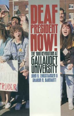 Deaf President Now! The 1988 Revolution at Gallaudet University  9781563681523 Front Cover