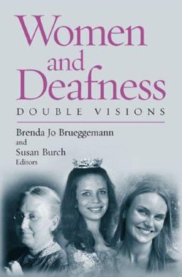 Women and Deafness Double Visions  9781563682933 Front Cover