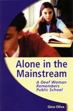Alone in the Mainstream A Deaf Woman Remembers Public School  9781563683008 Front Cover