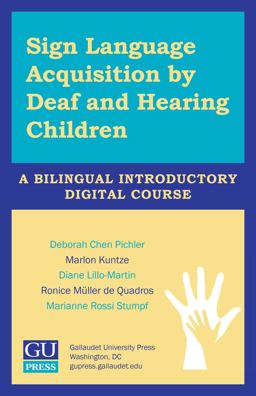 Sign Language Acquisition by Deaf and Hearing Children A Bilingual Introductory Digital Course  9781563685545 Front Cover