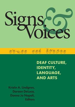 Signs and Voices Deaf Culture, Identity, Language, and Arts  9781563685750 Front Cover