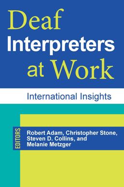 Deaf Interpreters at Work International Insights  9781563686092 Front Cover