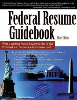 Federal Resume Guidebook Write a Winning Federal Resume to Get in, Get Promoted, and Survive in a Government Career! 3rd 9781563709258 Front Cover