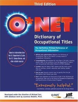 O*NET Dictionary of Occupational Titles, Third Edition O*NET Dictionary of Occupational Titles, Third Edition