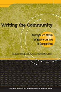 Writing the Community Concepts and Models for Service-Learning in Composition  9781563770067 Front Cover
