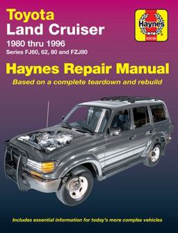 Toyota Land Cruiser 1980 Thru 1996 Series FJ60, 62, 80 and FZJ80 Haynes Repair Manual