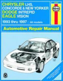 Haynes Chrysler LHS,Concorde,New Yorker-Dodge Intrepid and Eagle Vision 1993-97