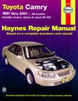 Toyota Camry, Avalon, Solara and Lexus ES 300 1997 Thru 2001 Haynes Repair Manual 2nd 9781563924040 Front Cover