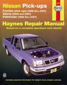 Nissan Fronitier Pickup 1998 Thru 2004, Pathfinder 1996 Thru 2004 and Xterra 2000 Thru 2004 Haynes Repair Manual Frontier Pick-Ups (1998 Thru 2004), Xterra (2000 Thru 2004), Pathfinder (1996 Thru 2004)  9781563926105 Front Cover