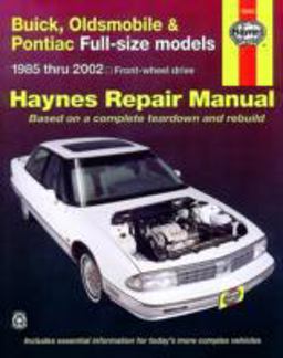 Buick, Oldsmobile and Pontiac Full-Size Models 1985 Thru 2005 Haynes Repair Manual Front-Wheel Drive  9781563926259 Front Cover