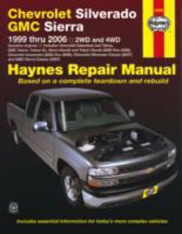 Chevrolet Silverado GMC Sierra Pick-Ups '99-'06 Haynes Repair Manual 1999 Thru 2006 2WD and 4Wd  9781563926815 Front Cover