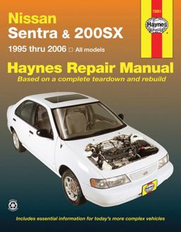 Nissan Sentra and 200SX 1995 Thru 2006 Haynes Repair Manual