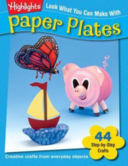 Look What You Can Make with Paper Plates Creative Crafts from Everyday Objects  9781563976438 Front Cover