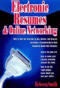 Electronic Resumes and Online Networking Electronic Resumes and Online Networking