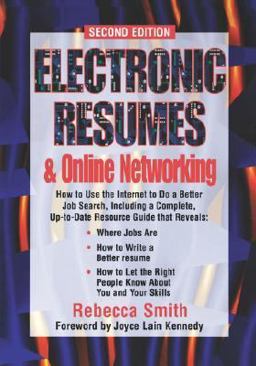 Electronic Resumes and Online Networking Electronic Resumes and Online Networking
