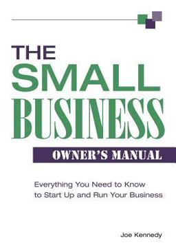 Small Business Owner's Manual Everything You Need to Know to Start up and Run Your Business  9781564148131 Front Cover