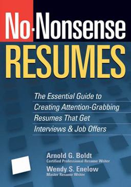No-Nonsense Resumes The Essential Guide to Creating Attention-Grabbing Resumes That Get Interviews and Job Offers  9781564149053 Front Cover