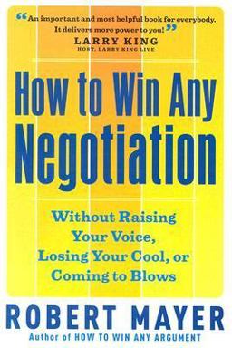How to Win Any Negotiation