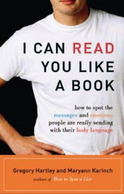 I Can Read You Like a Book How to Spot the Messages and Emotions People Are Really Sending with Their Body Language  9781564149411 Front Cover