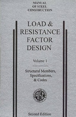 Manual of Steel Construction Load and Resistance Factor Design Vol. I : Structural Members, Specifications and Codes 2nd 1998 Revised  9781564240460 Front Cover