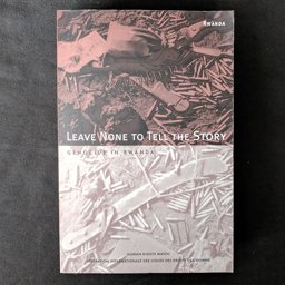 Leave None to Tell the Story Genocide in Rwanda  9781564321718 Front Cover
